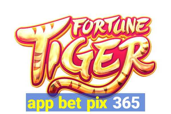 app bet pix 365