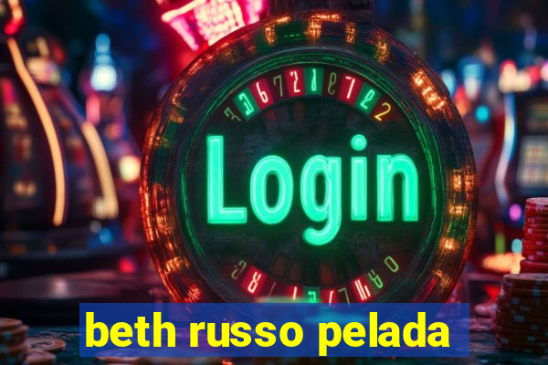 beth russo pelada