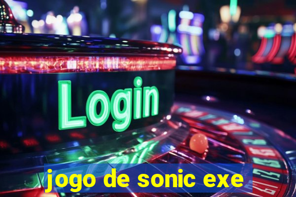 jogo de sonic exe