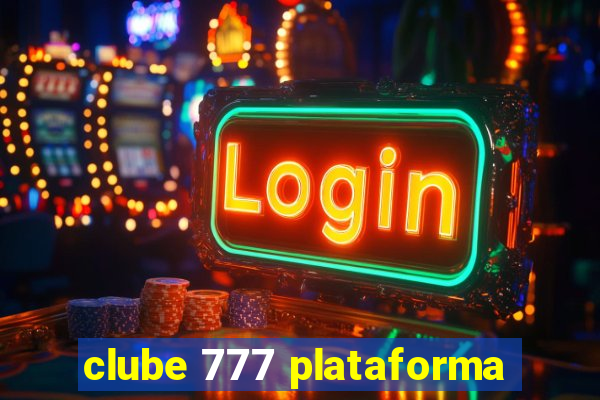 clube 777 plataforma