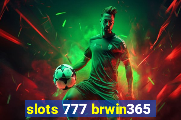 slots 777 brwin365