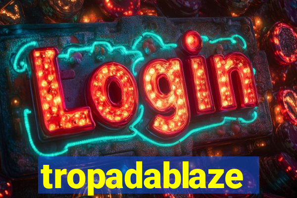 tropadablaze