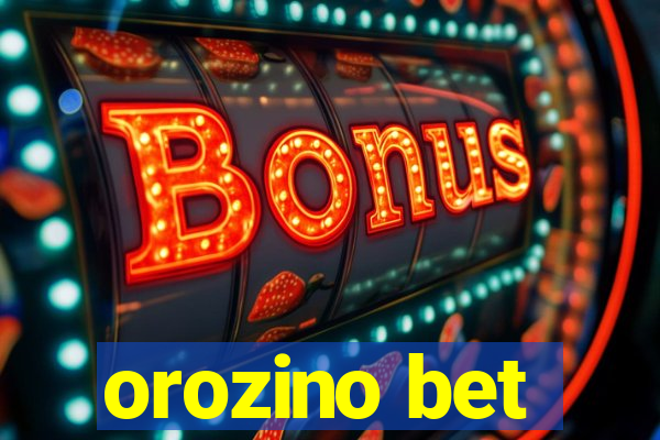 orozino bet