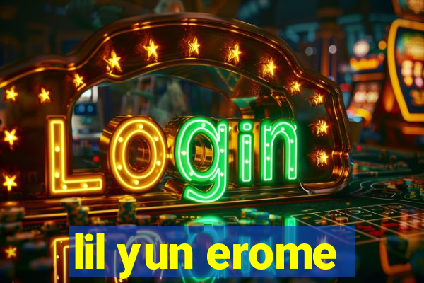 lil yun erome