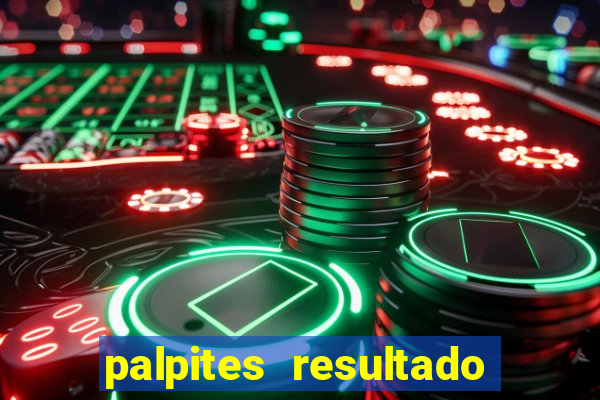 palpites resultado correto jogos de hoje