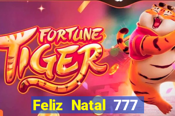 Feliz Natal 777 plataforma login