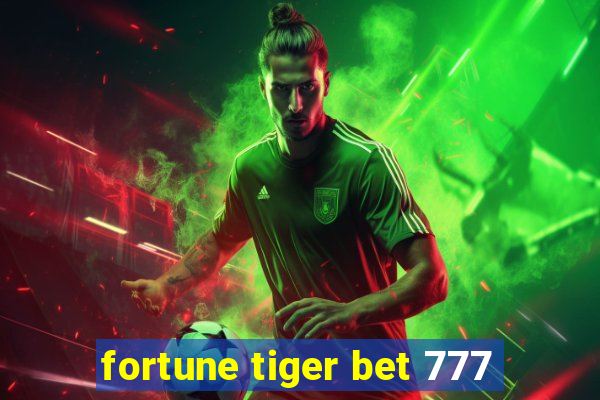 fortune tiger bet 777