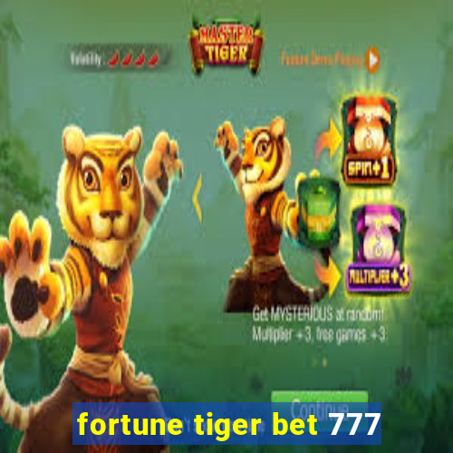 fortune tiger bet 777