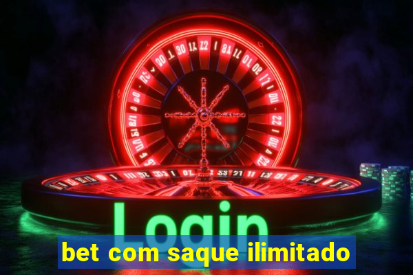 bet com saque ilimitado