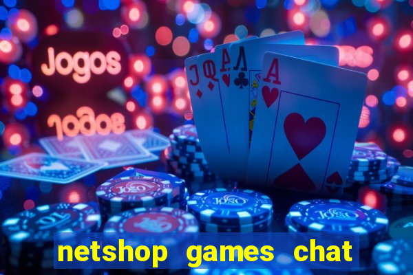 netshop games chat ao vivo