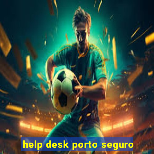 help desk porto seguro