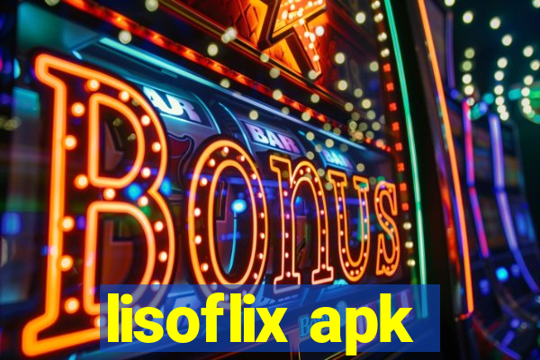 lisoflix apk