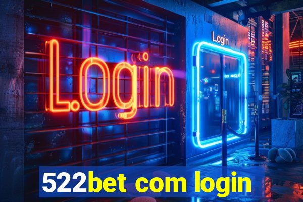 522bet com login