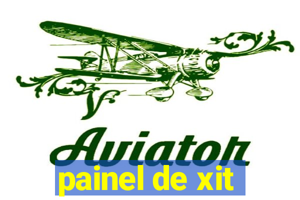 painel de xit