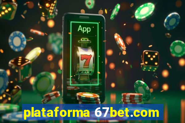 plataforma 67bet.com