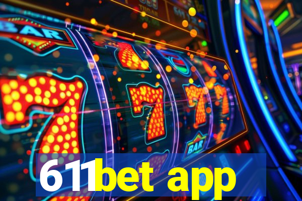 611bet app