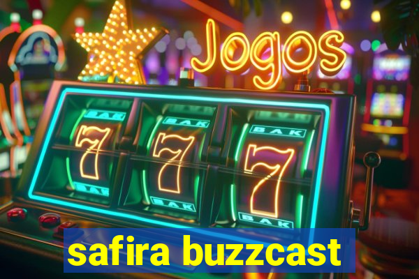 safira buzzcast