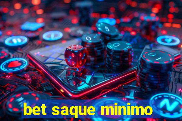 bet saque minimo