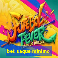 bet saque minimo