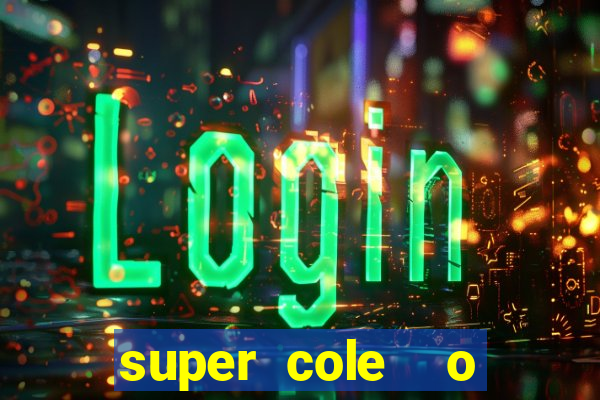 super cole  o 7784 jogos para pc download