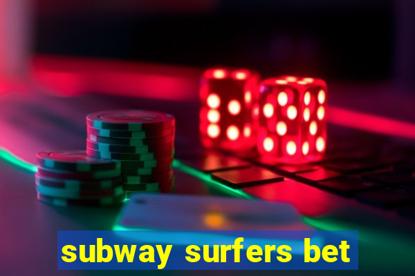 subway surfers bet