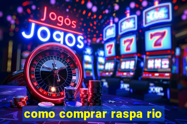 como comprar raspa rio