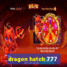 dragon hatch 777