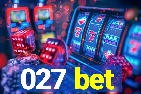 027 bet