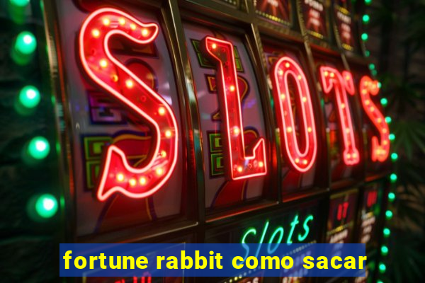 fortune rabbit como sacar