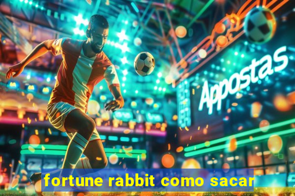 fortune rabbit como sacar