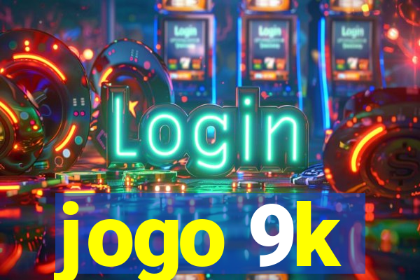 jogo 9k