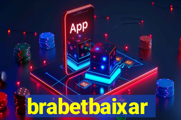 brabetbaixar