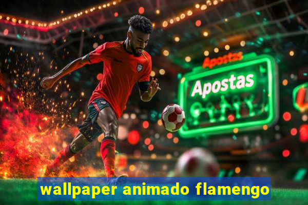 wallpaper animado flamengo