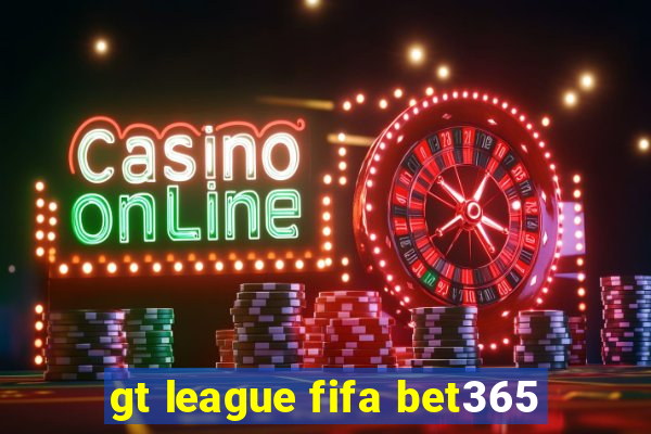 gt league fifa bet365