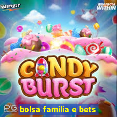 bolsa familia e bets