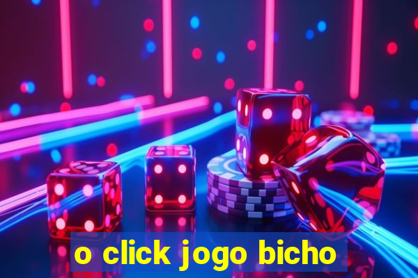 o click jogo bicho