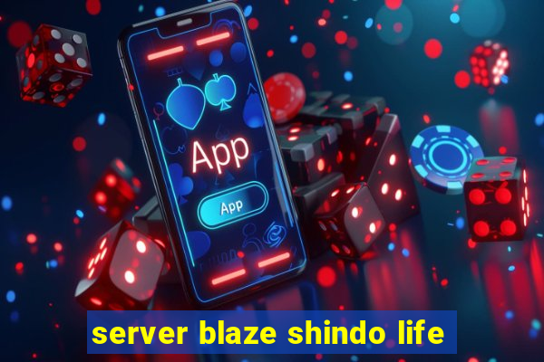 server blaze shindo life