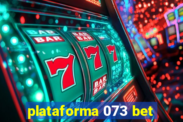 plataforma 073 bet