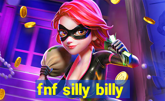 fnf silly billy