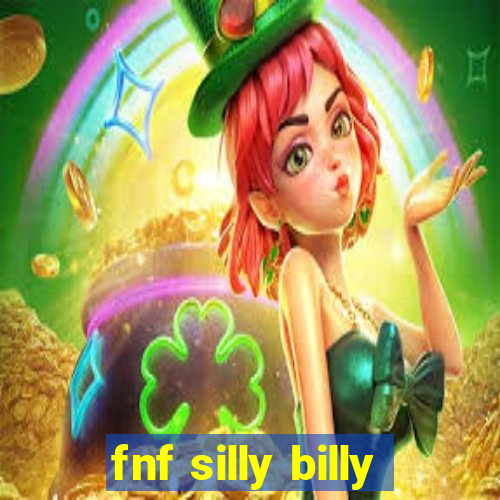 fnf silly billy