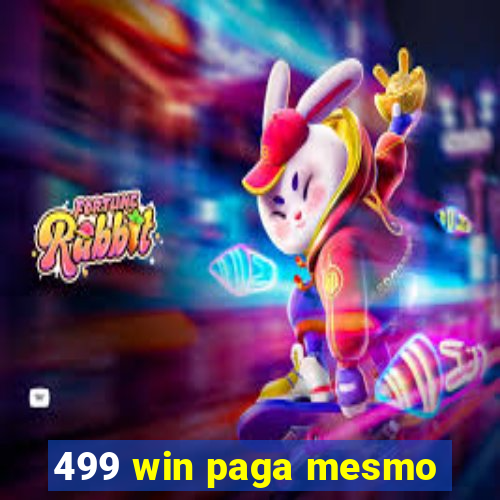 499 win paga mesmo