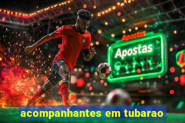 acompanhantes em tubarao