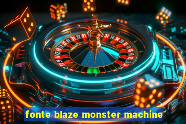 fonte blaze monster machine