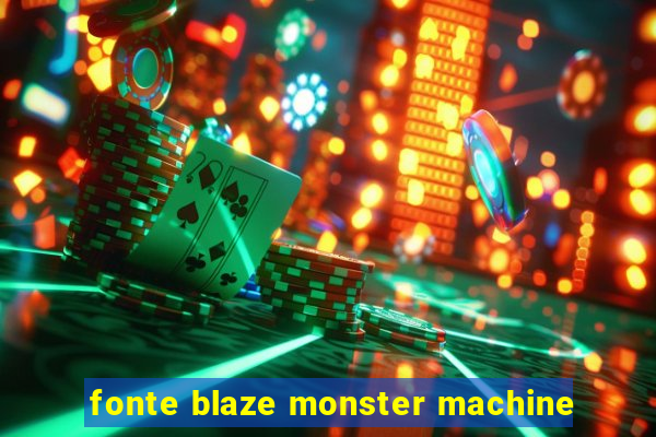 fonte blaze monster machine