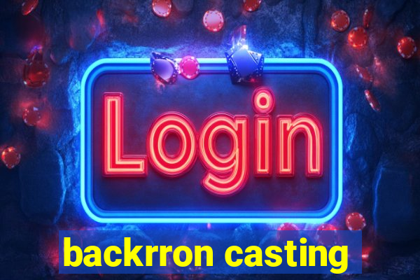 backrron casting