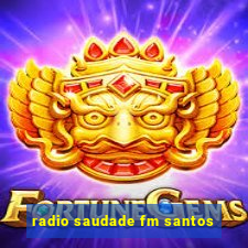 radio saudade fm santos