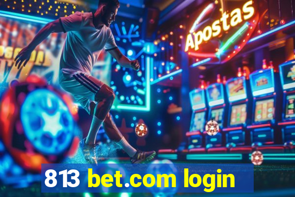 813 bet.com login