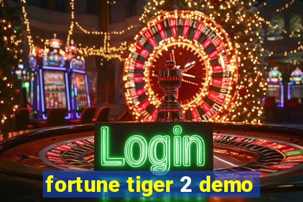 fortune tiger 2 demo