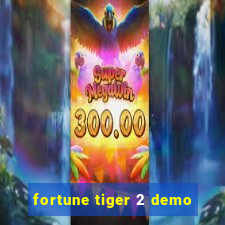 fortune tiger 2 demo