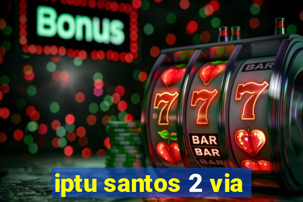 iptu santos 2 via